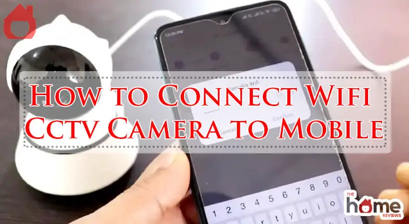 How to Connect Wifi Cctv Camera to Mobile-Fi