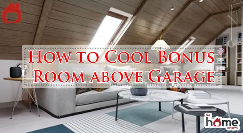 How to Cool Bonus Room above Garage-Fi