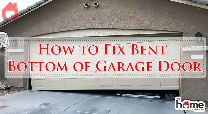 How to Fix Bent Bottom of Garage Door-Fi
