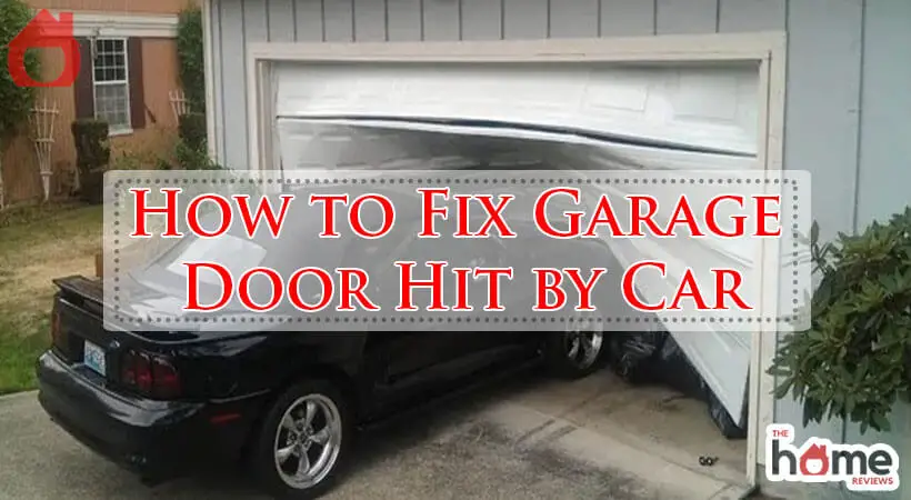 How to Fix Garage Door Hit by Car-Fi