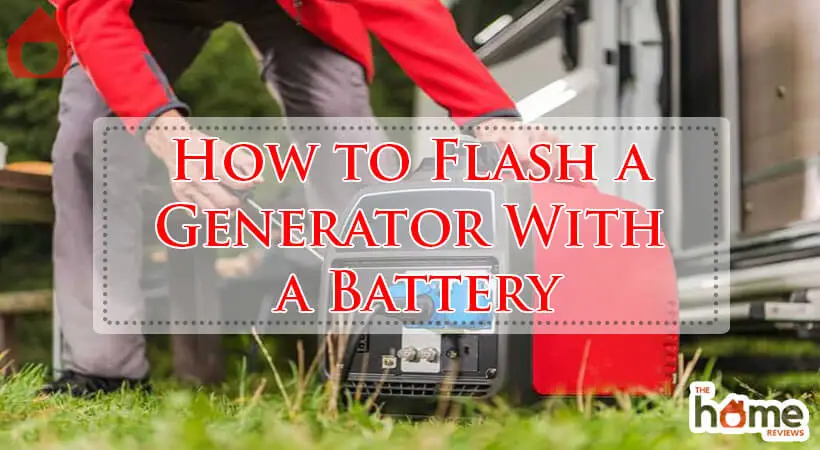 How to Flash a Generator With a Battery-Fi