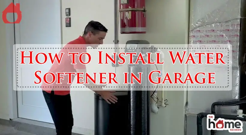 How to Install Water Softener in Garage-Fi