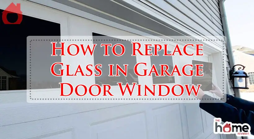 How to Replace Glass in Garage Door Window-Fi