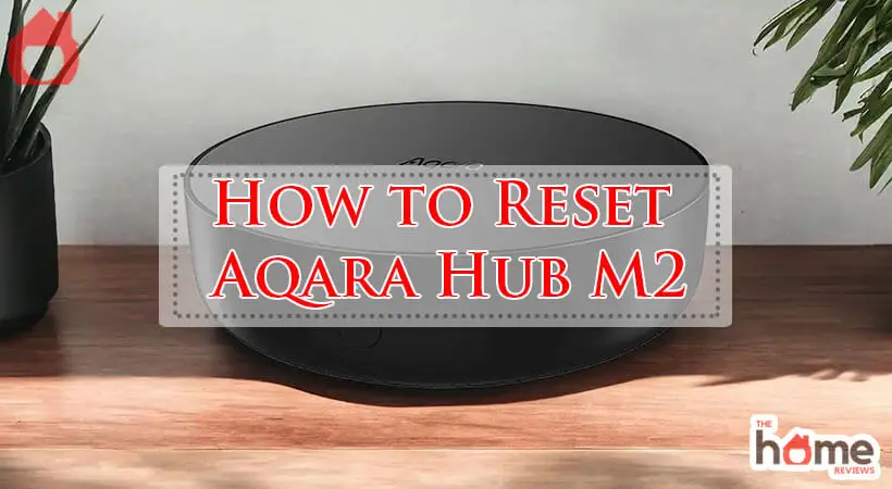 How to Reset Aqara Hub M2-Fi