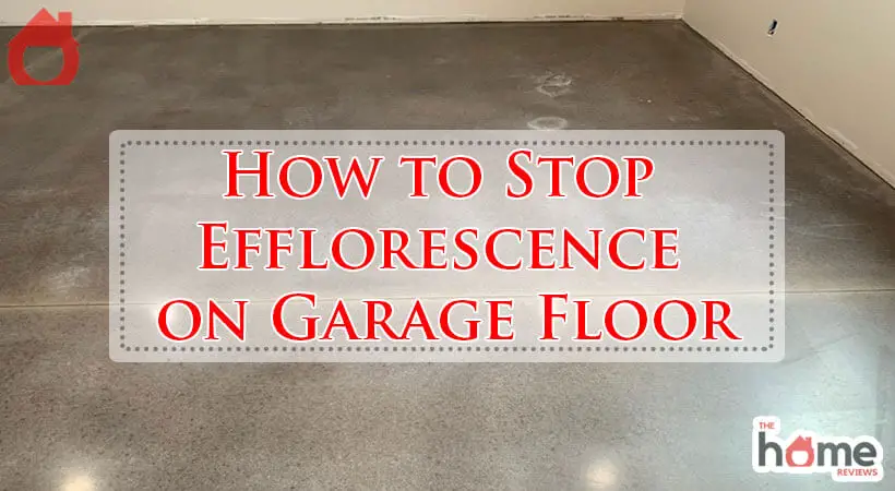 How to Stop Efflorescence on Garage Floor-Fi