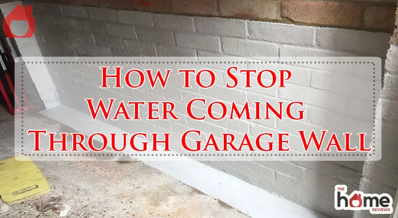 How to Stop Water Coming Through Garage Wall-Fi