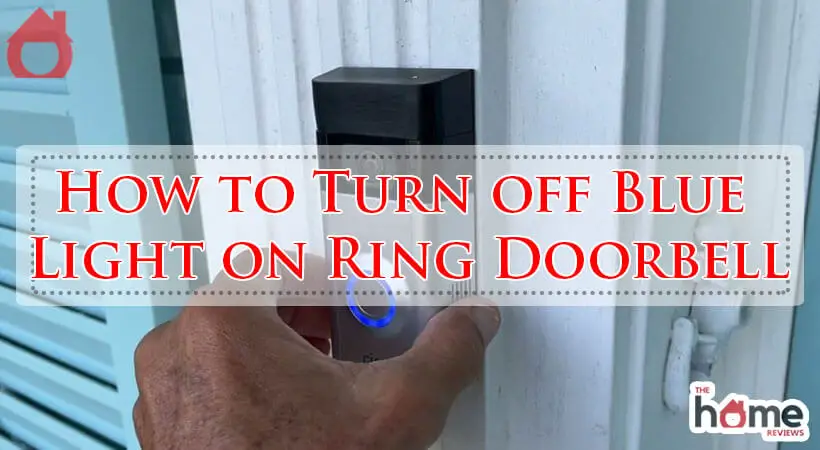 How to Turn off Blue Light on Ring Doorbell-Fi