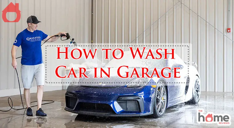 How to Wash Car in Garage-Fi