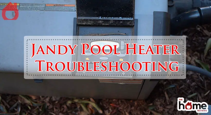 Jandy Pool Heater Troubleshooting-Fi