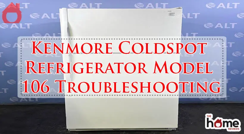 Kenmore Coldspot Refrigerator Model 106 Troubleshooting-Fi