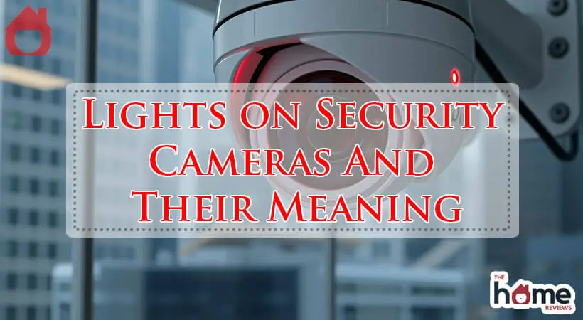 Lights on Security Cameras And Their Meaning-Fi