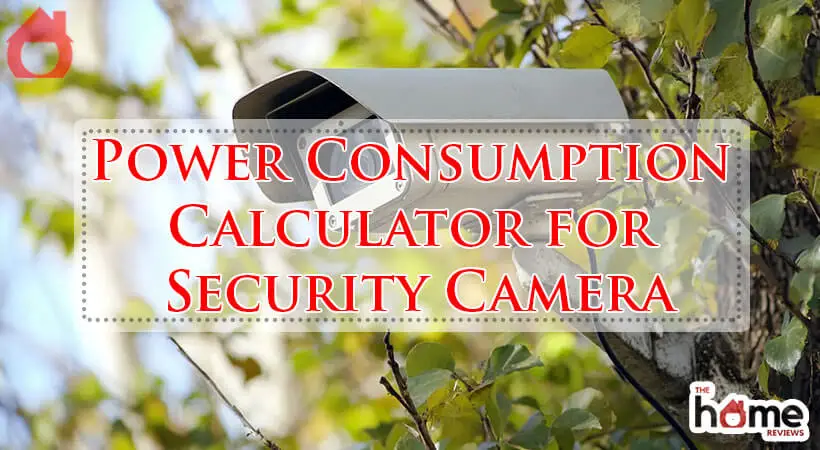 Power Consumption Calculator for Security Camera-Fi