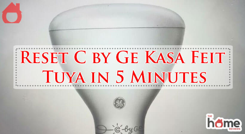 Reset C by Ge Kasa Feit Tuya in 5 Minutes-Fi
