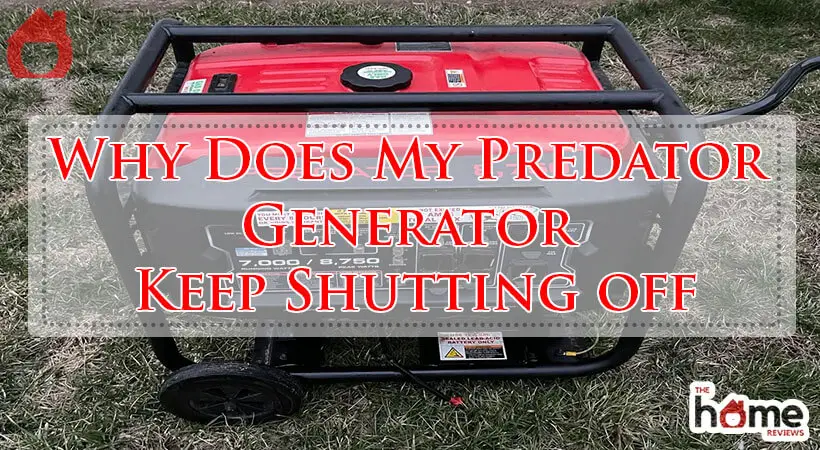 Why Does My Predator Generator Keep Shutting off-Fi