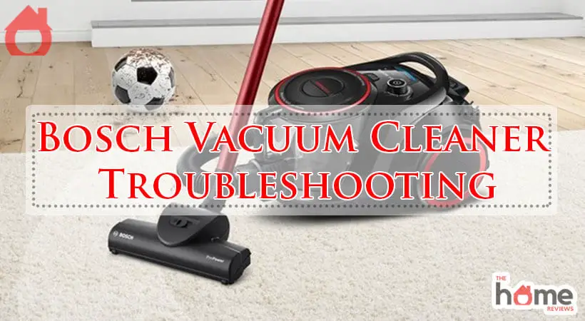 Bosch Vacuum Cleaner Troubleshooting-Fi