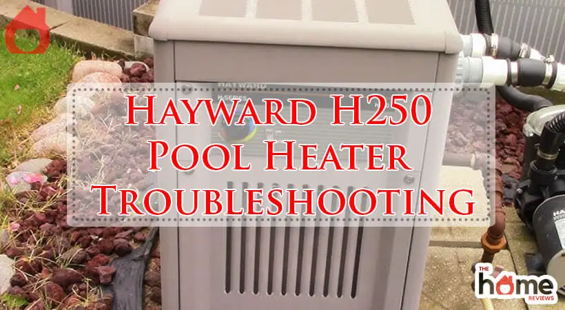 Hayward H250 Pool Heater Troubleshooting-Fi