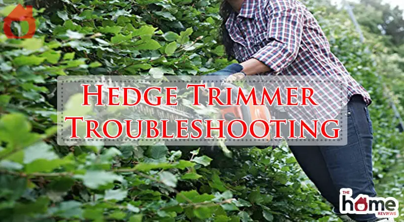 Hedge Trimmer Troubleshooting-Fi