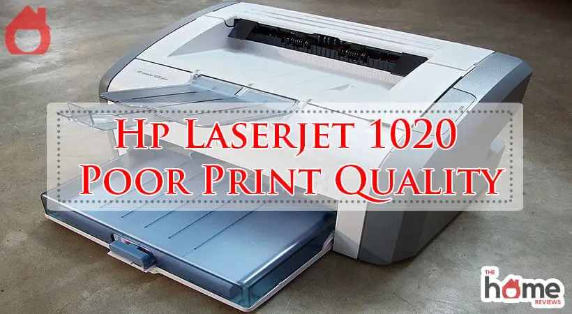 Hp Laserjet 1020 Poor Print Quality-Fi