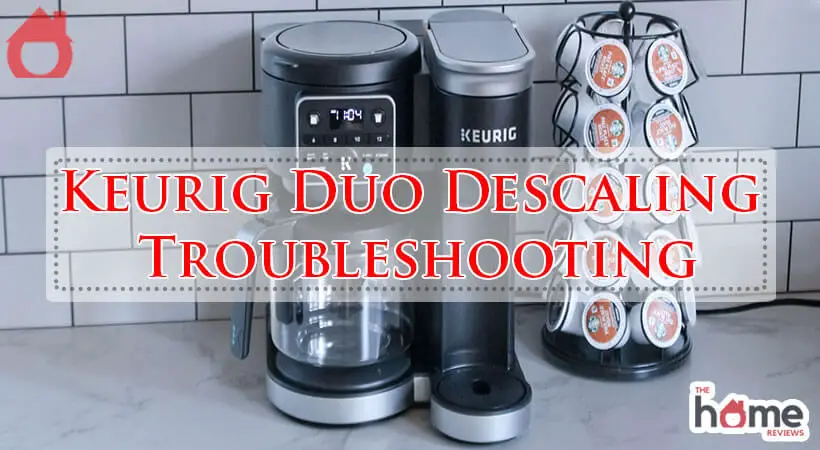 Keurig Duo Descaling Troubleshooting-Fi