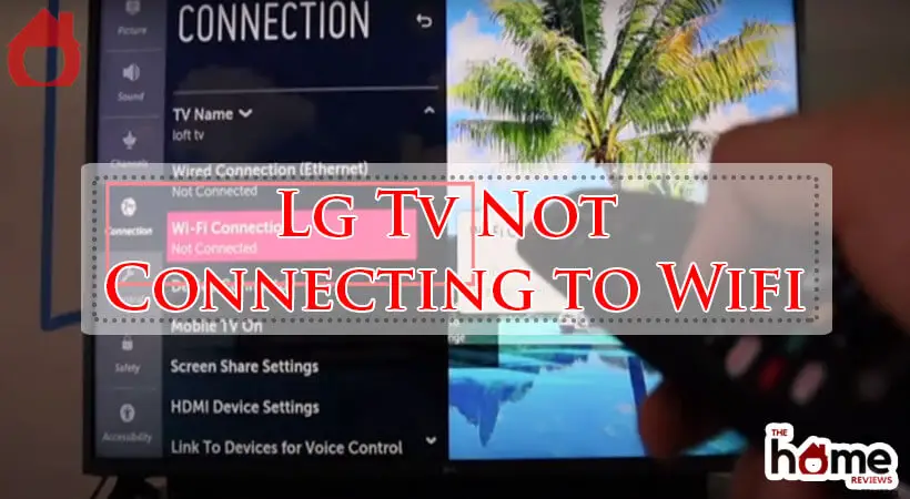Lg Tv Not Connecting to Wifi-Fi
