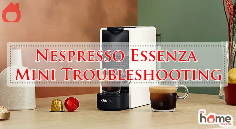Nespresso Essenza Mini Troubleshooting-Fi