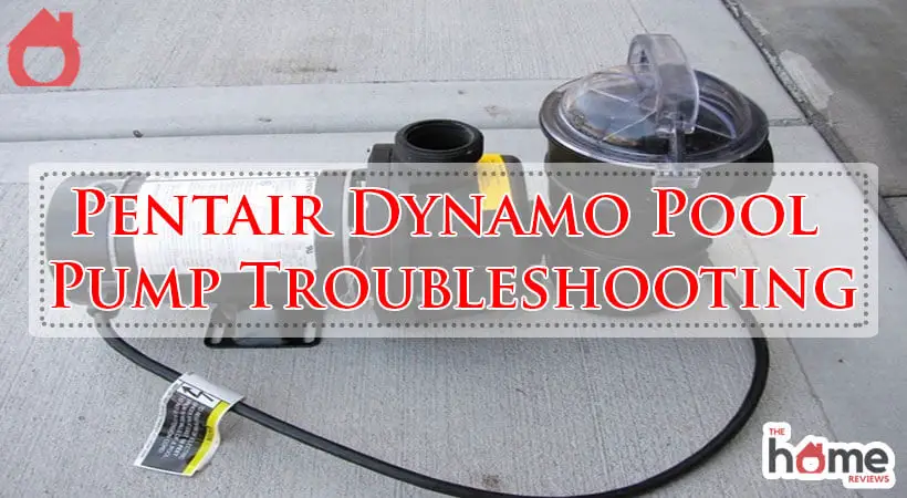 Pentair Dynamo Pool Pump Troubleshooting-Fi