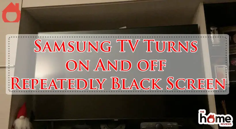 Samsung TV Turns on And off Repeatedly Black Screen-Fi