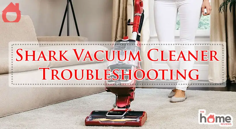Shark Vacuum Cleaner Troubleshooting-Fi