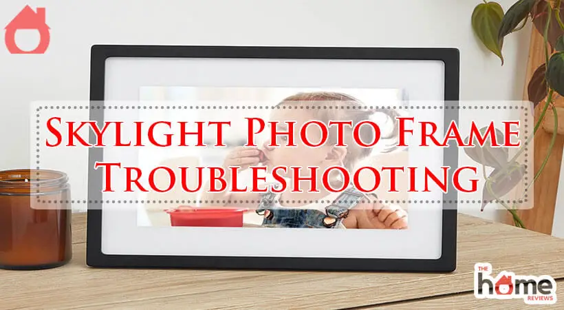 Skylight Photo Frame Troubleshooting-Fi