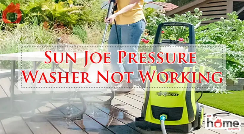 Sun Joe Pressure Washer Not Working-Fi