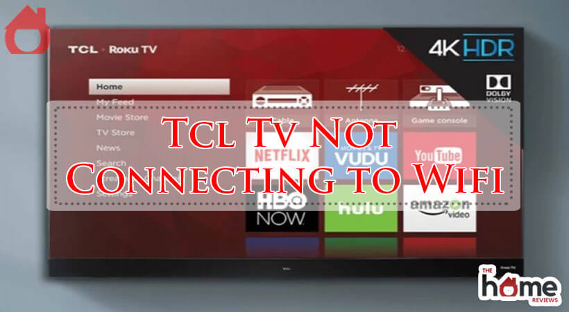Tcl Tv Not Connecting to Wifi-Fi