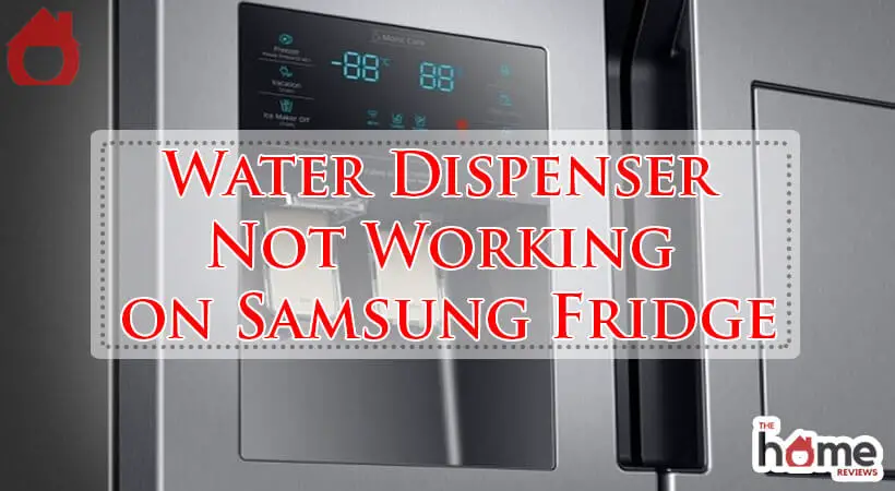 Water Dispenser Not Working on Samsung Fridge-Fi
