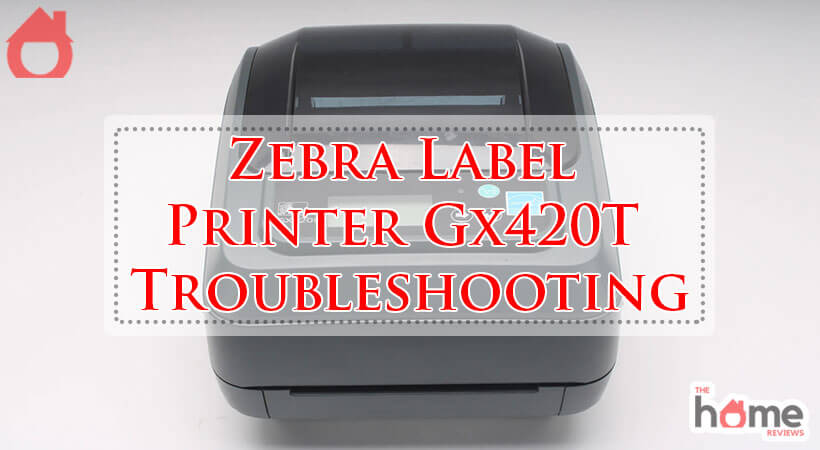 Zebra Label Printer Gx420T Troubleshooting-Fi