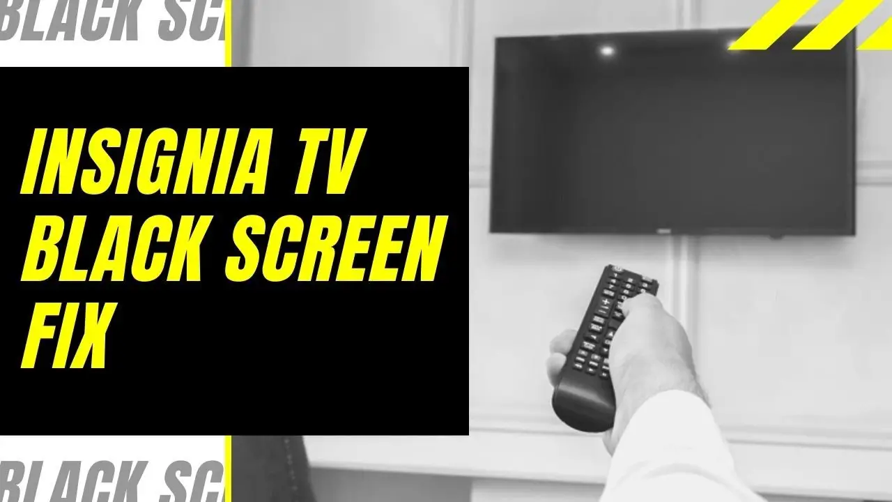 Insignia Tv Turns on But Screen is Black