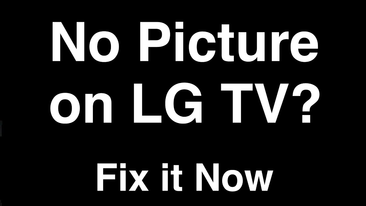 My Lg Tv Has No Picture But Has Sound