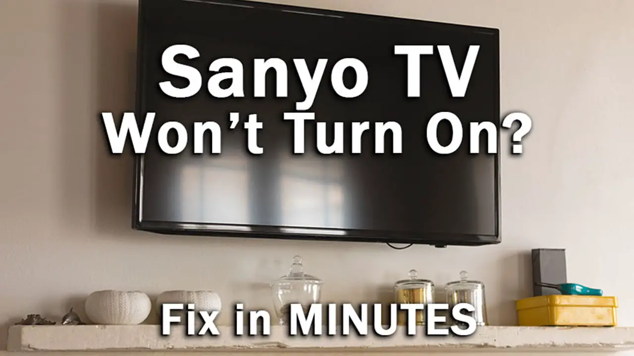 Sanyo Tv Not Turning on