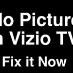 Vizio Tv No Picture But Has Sound