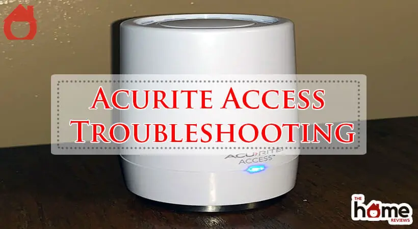 Acurite Access Troubleshooting-Fi