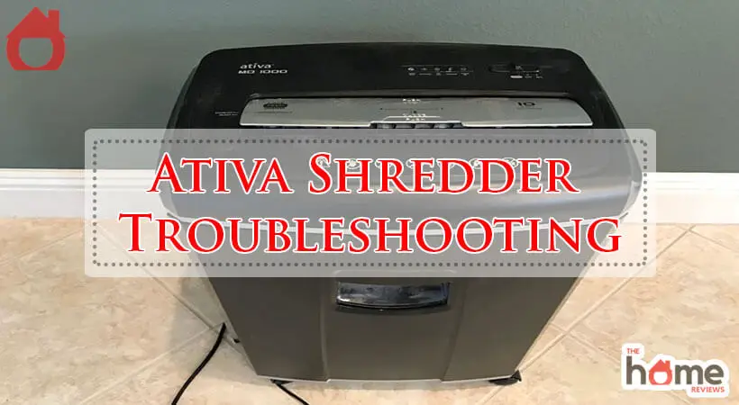 Ativa Shredder Troubleshooting-Fi