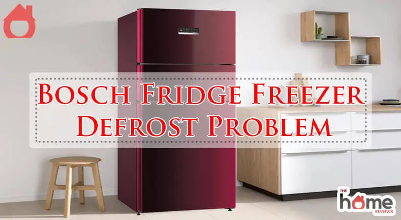 Bosch Fridge Freezer Defrost Problem-Fi