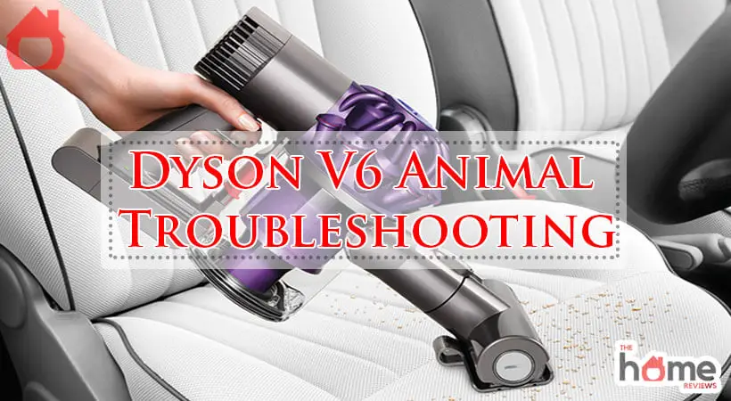 Dyson-V6-Animal-Troubleshooting-Fi