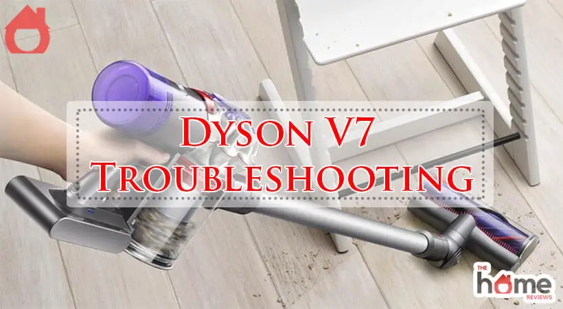 Dyson V7 Troubleshooting-Fi