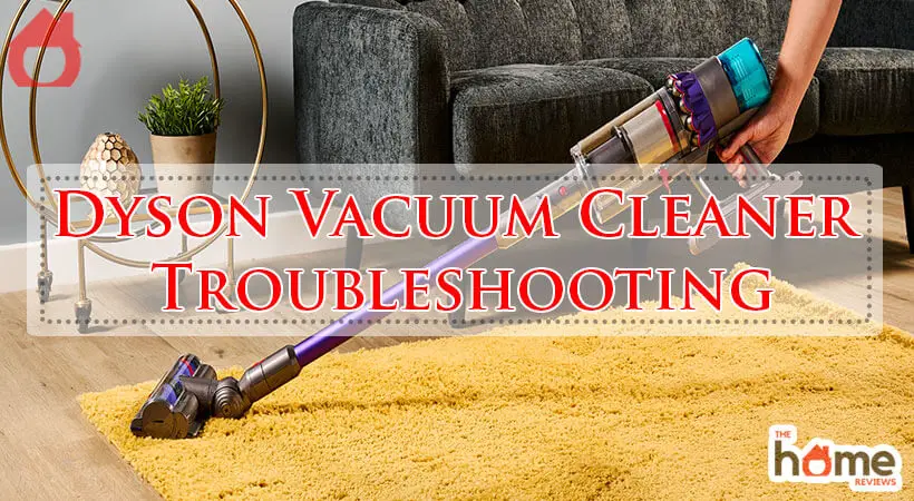 Dyson Vacuum Cleaner Troubleshooting-Fi