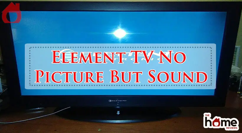 Element TV No Picture But Sound-Fi