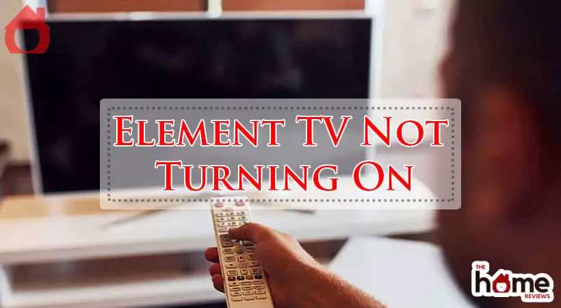 Element TV Not Turning On-Fi