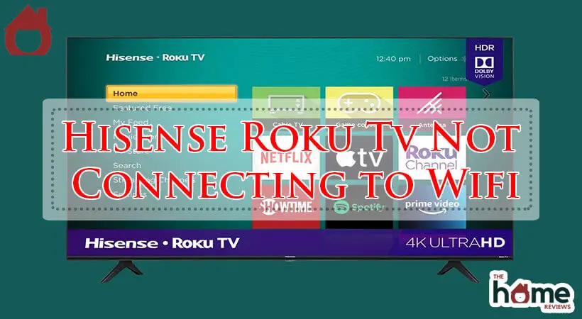 Hisense Roku Tv Not Connecting to Wifi-Fi