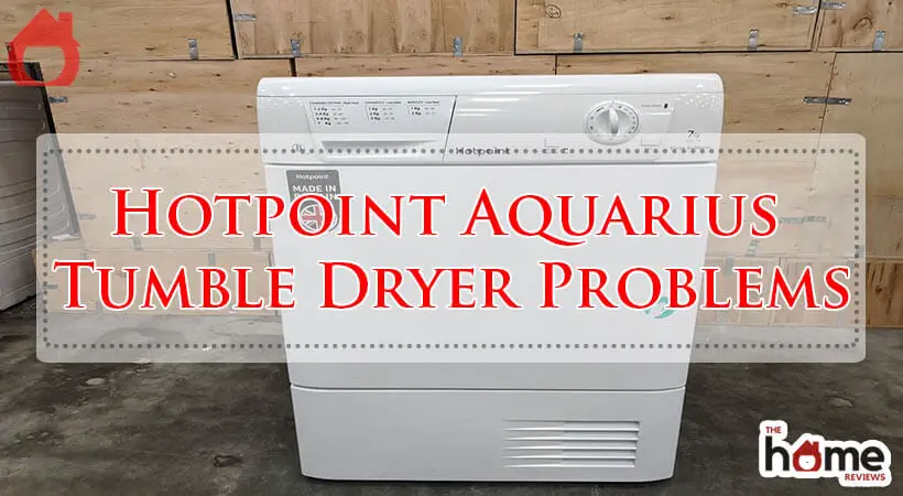 Hotpoint Aquarius Tumble Dryer Problems-Fi