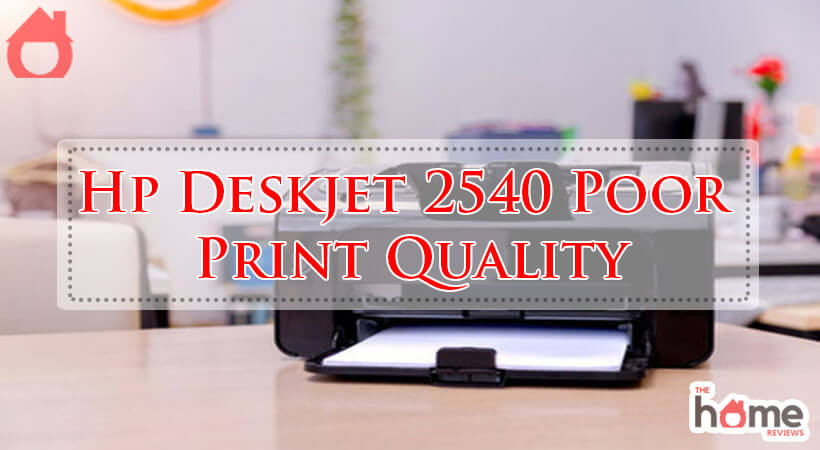 Hp Deskjet 2540 Poor Print Quality-Fi