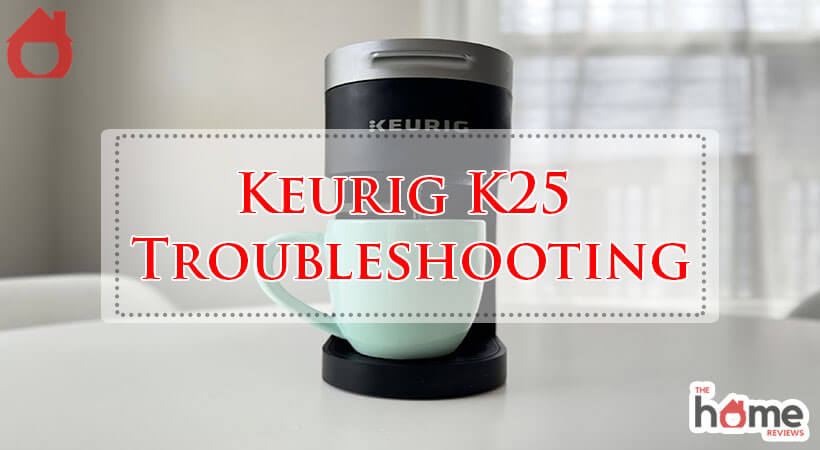 Keurig K25 Troubleshooting-Fi