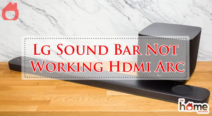 Lg Sound Bar Not Working Hdmi Arc-Fi